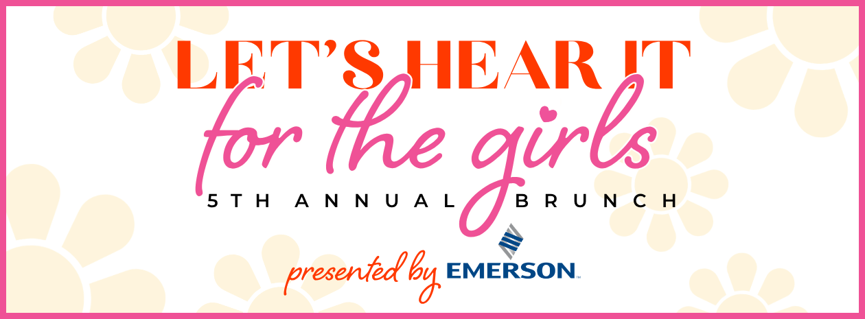 5th Annual Let's Hear It for the Girls Brunch